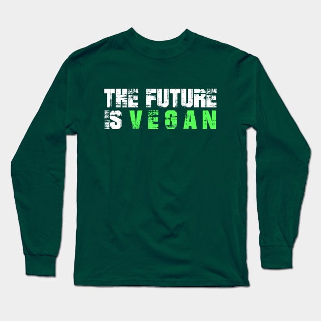 The Future is Vegan Long Sleeve T-Shirt by KindWanderer